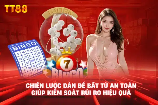 Chiến lược dàn đề bất tử an toàn giúp kiểm soát rủi ro hiệu quả